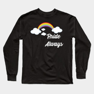 Pride Always Long Sleeve T-Shirt